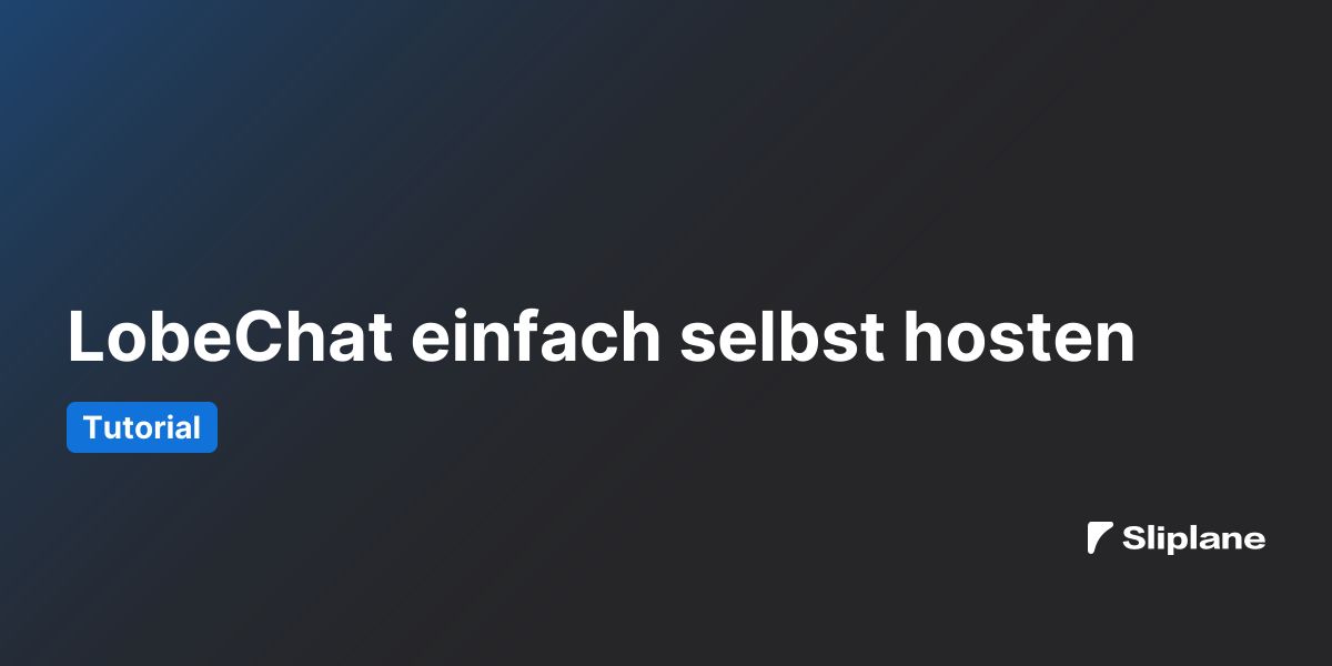 LobeChat einfach selbst hosten