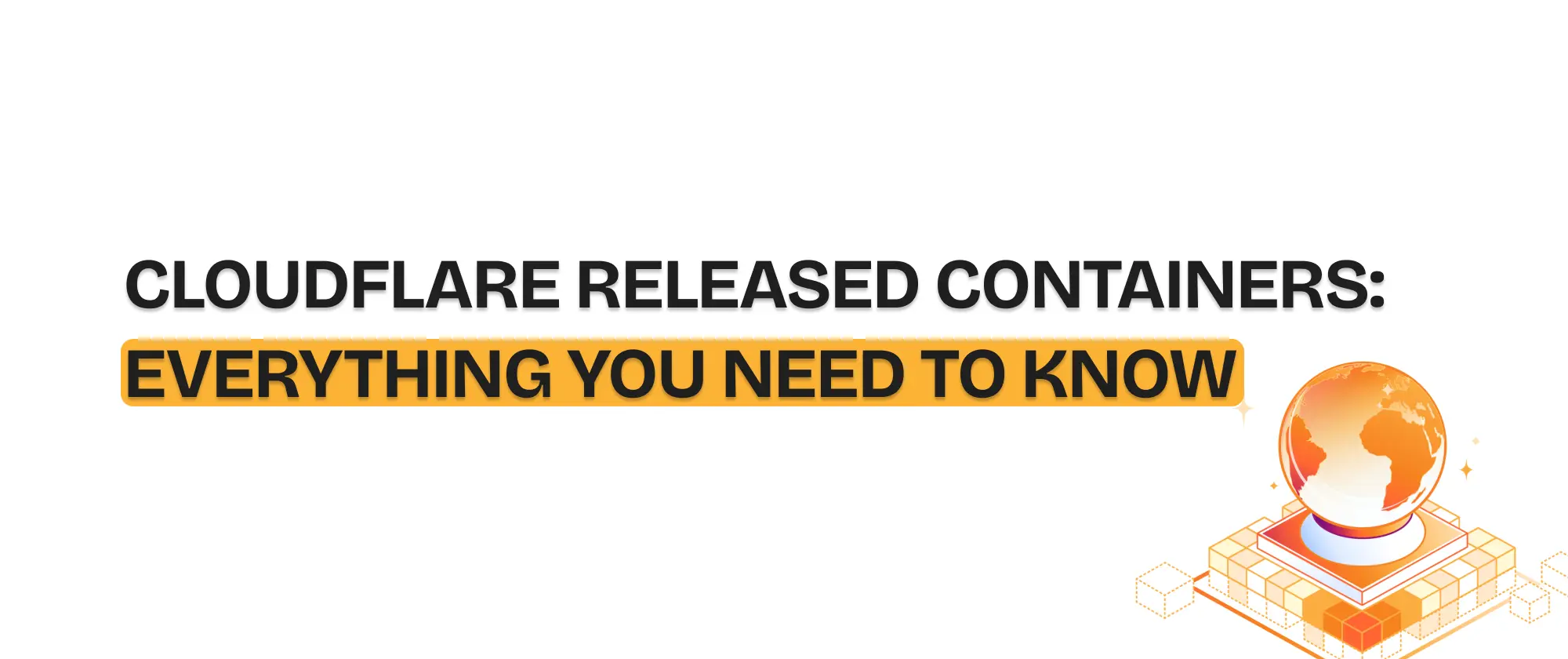 Cloudflare Containers in 2026: Everything You Need to Know